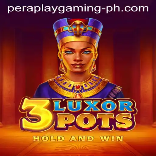 Dive into the Exciting World of 3LuxorPots by Pera Play Gaming