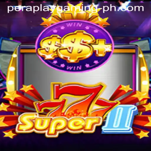 Explore the Thrilling World of Super777II by Pera Play Gaming